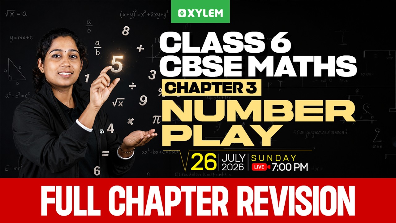Class 6 CBSE Maths | Chapter 3: Number Play | Full Chapter Revision | Xylem Class 6 CBSE