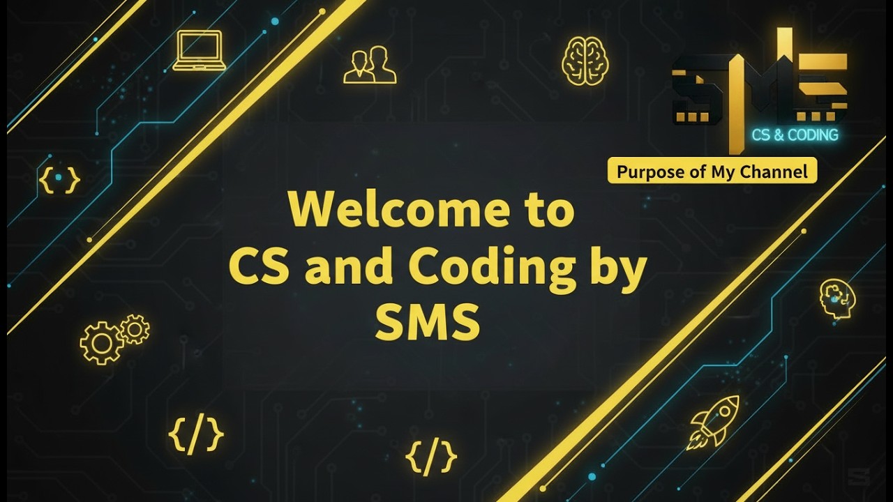 Welcome to my channel | CS and Coding by SMS