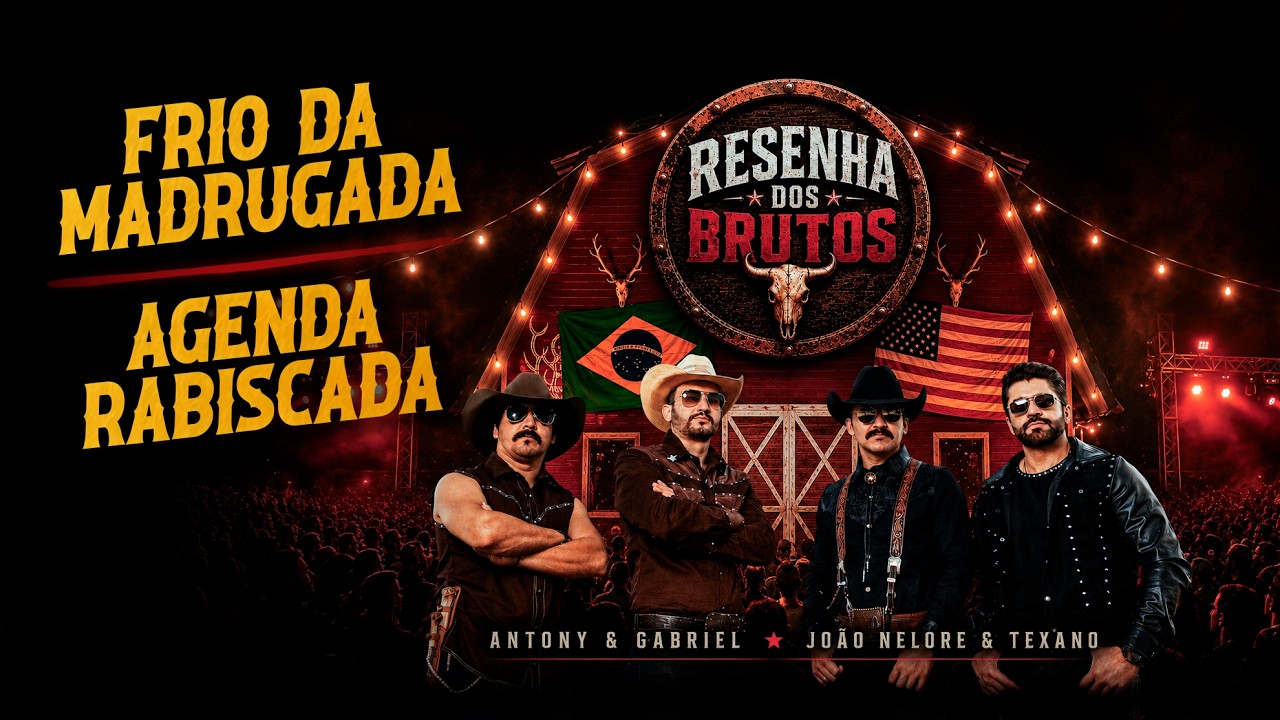 Antony & Gabriel, João Nelore & Texano - Frio da Madrugada / Agenda Rabiscada [Resenha dos Brutos]
