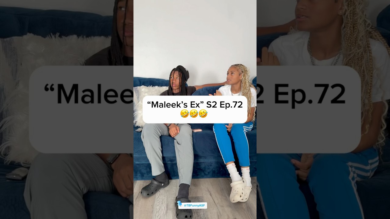 “Maleek’s Ex” S2 Ep.72🤣🤣🤣 #Comedy #ShortFilm  #TBFunnyASF