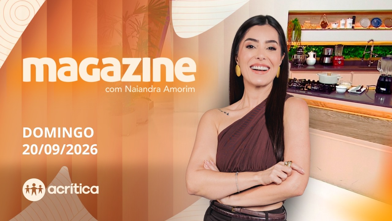 MAGAZINE COM NAIANDRA AMORIM | REPRISE | 20/09/2026