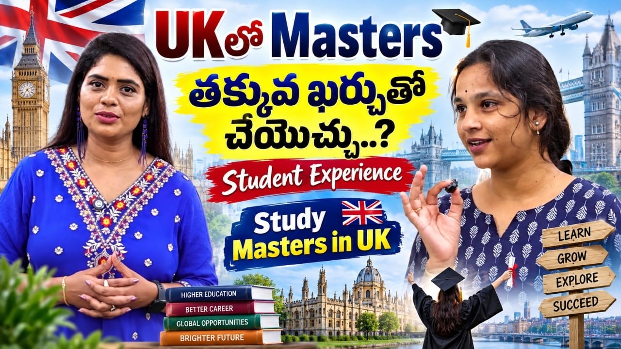 UKలో Masters తక్కువ ఖర్చుతో చేయొచ్చా..? Student Experience | Study Masters in UK | Top Universities