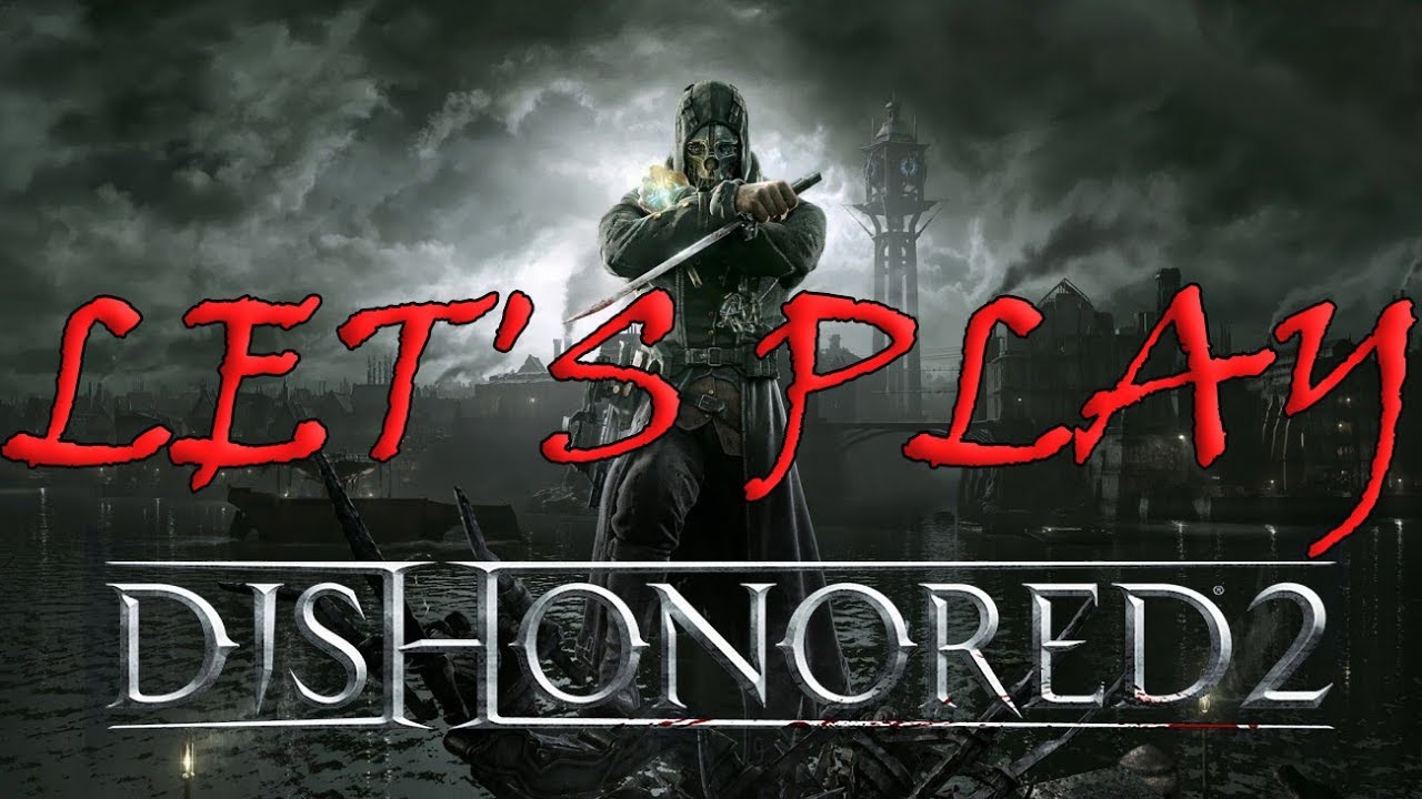 #4 : Let's play Dishonored 2 : partie I