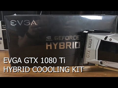 Episode 70 - EVGA GTX 1080 Ti Hybrid Cooling Kit