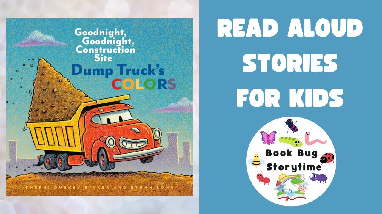 🚧 🚛  Dump Truck's Colors: Goodnight, Goodnight, Construction Site | Kids Read Aloud 🚧 🚛