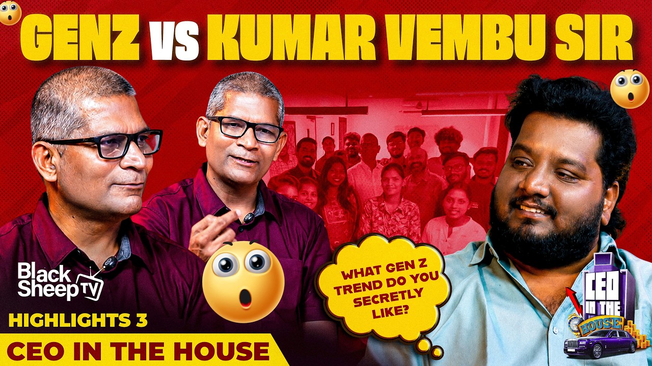 இப்ப உள்ள Gen Z-க்கு எந்த Advice-ம் தேவை இல்லை💯 | Blacksheep's CEO In The House