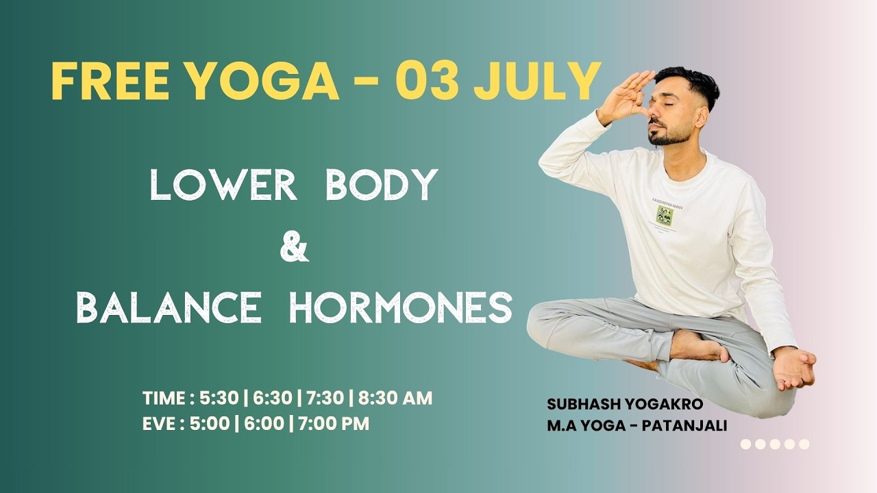 Subhash Yogakro - Lower Body & Balance Hormones -3 July - Sahaj Yoga - E- Free Live Yoga Live