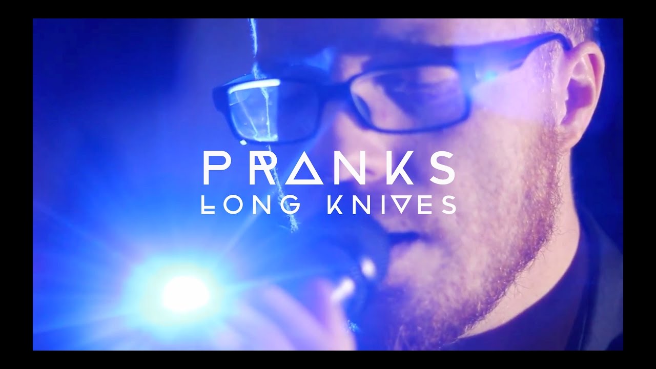 Pranks - Long Knives - Official Music Video