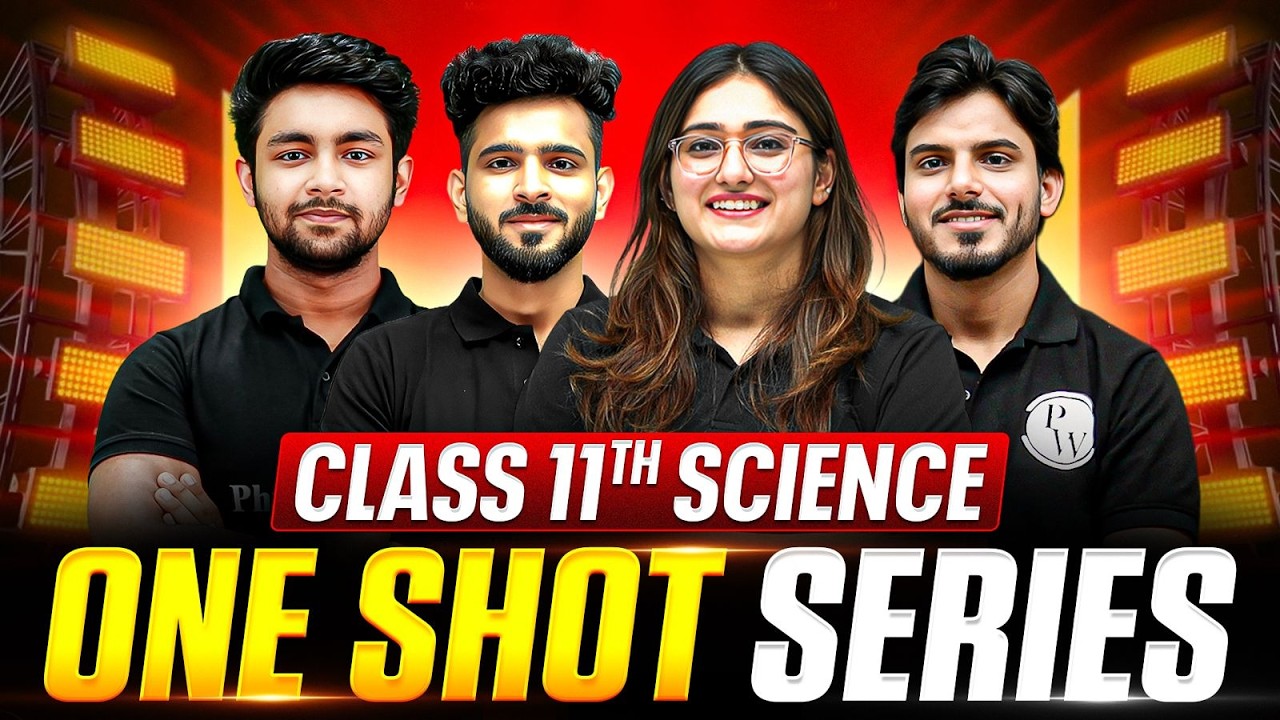 Class 11 Science ONE SHOT SERIES | Physics, Chemistry, Biology & Maths | 2026-27 PW Class 11 Science