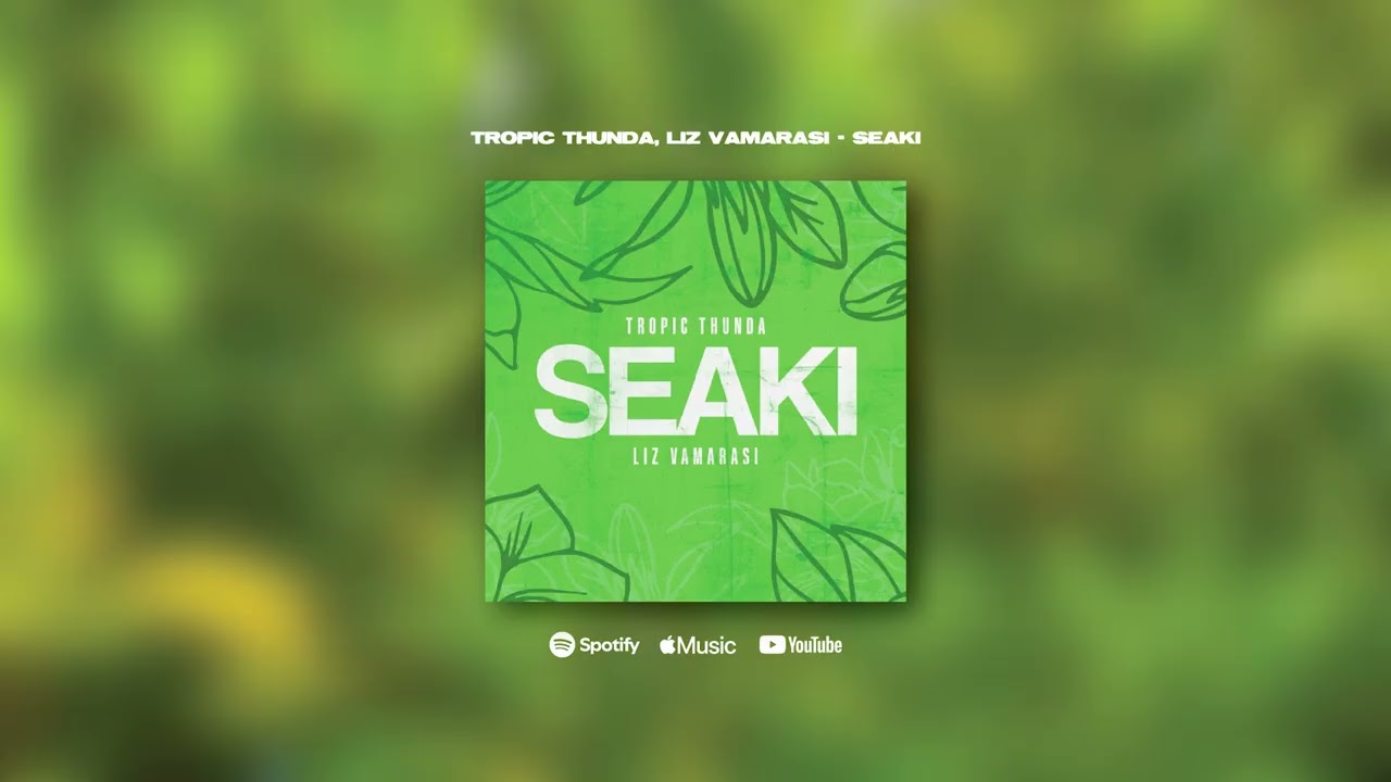 Tropic Thunda, Liz Vamarasi - Seaki (Official Audio)