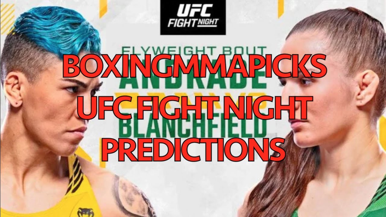UFC Fight Night: Andrade vs. Blanchfield (FULL CARD PREDICTIONS)