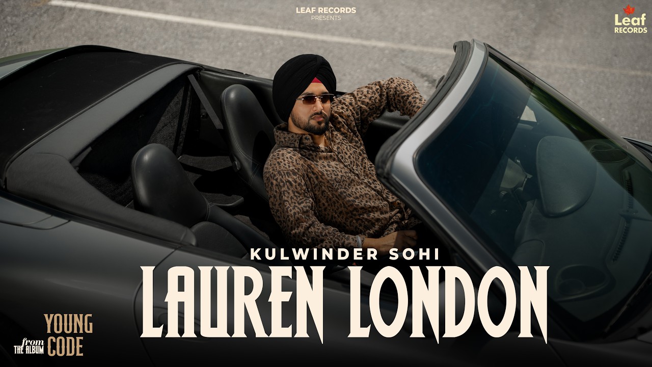Lauren London : Young Code | Kulwinder Sohi | New Punjabi Songs 2026 | Latest Punjabi Songs 2026