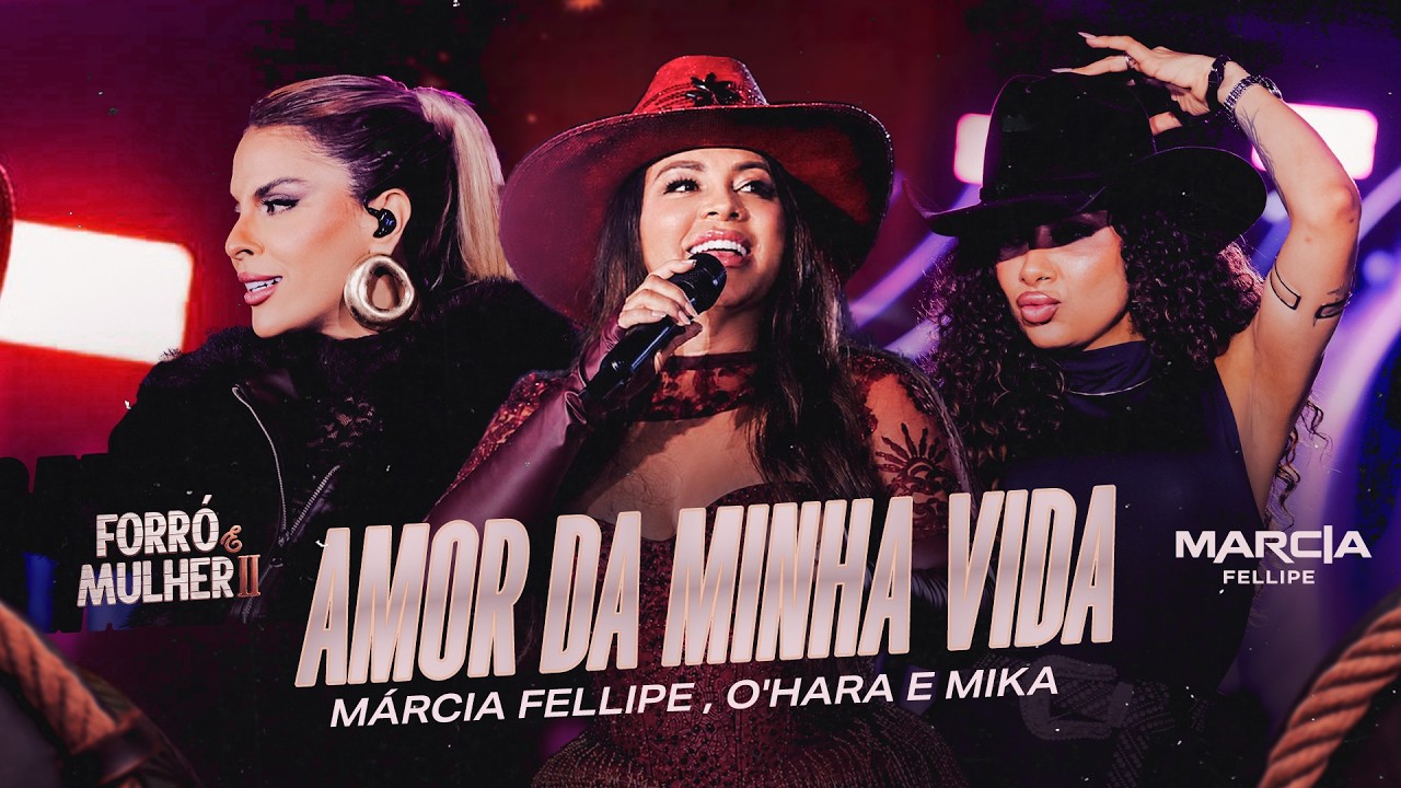 Márcia Fellipe, Calcinha Preta - Amor da Minha Vida - Forró e Mulher II