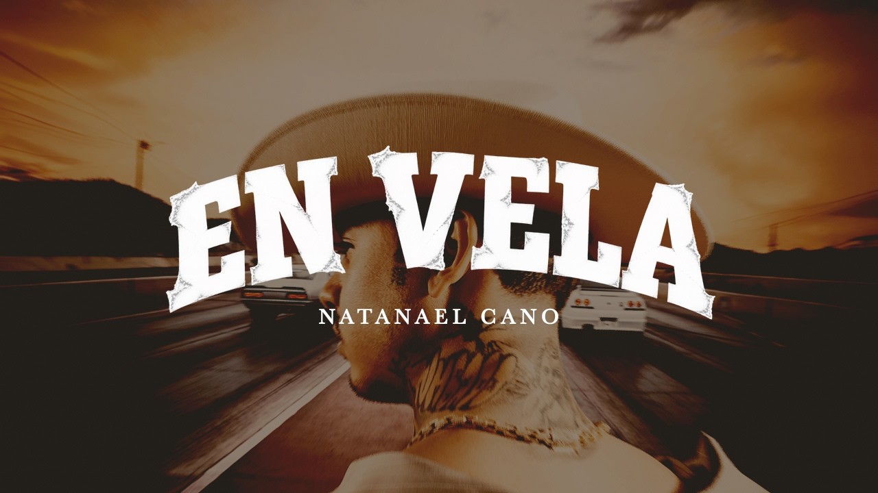 10. Natanael Cano - En Vela [Lyric Video]