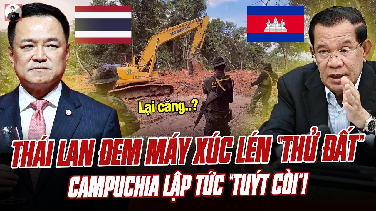 CAMPUCHIA GỬI CÔNG HÀM TỐ THÁI LAN ĐƯA MÁY XÚC “ĐỘNG THỔ” ĐÀO HÀO QUY HOẠCH SÁT CỘT MỐC SỐ 9