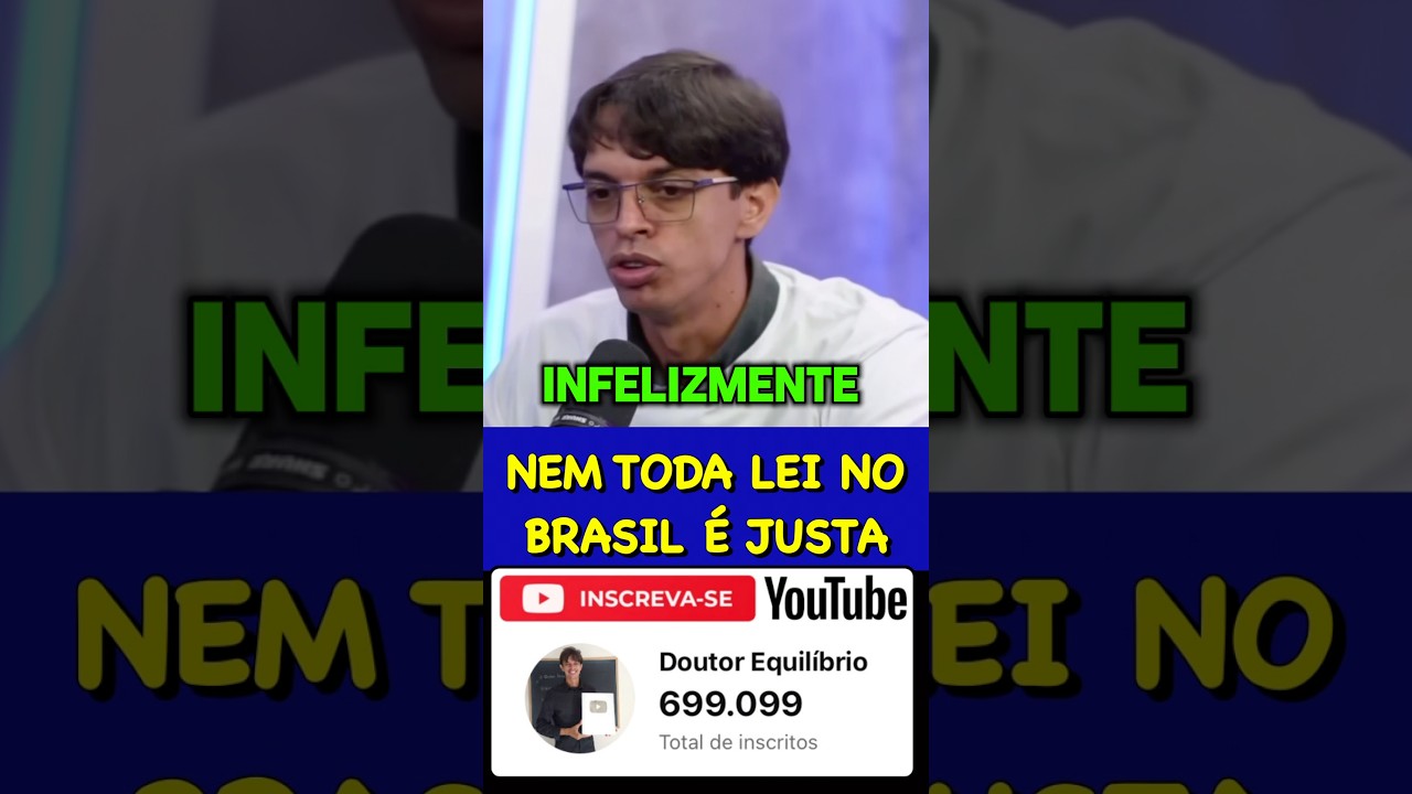 NO BRASIL NEM TODA LEI É JUSTA!
