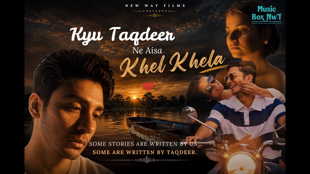 Kyu Taqdeer Ne Aisa Khel Khela - Official Music Video | KC World | Shiwanshu Singh,Mahi Rawal | NWF