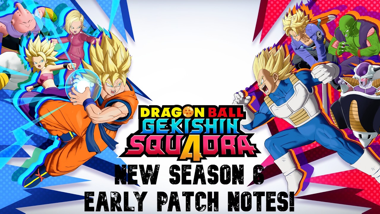 New Early Patch Notes for Season 6! | Dragon Ball Gekishin Squadra