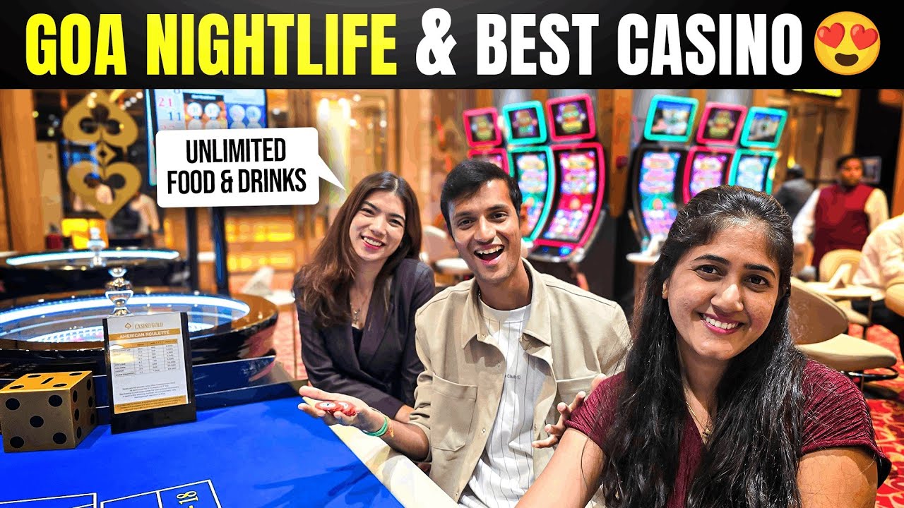 Casino & Nightlife of Goa || Casino Gold Experience, Good or Not?