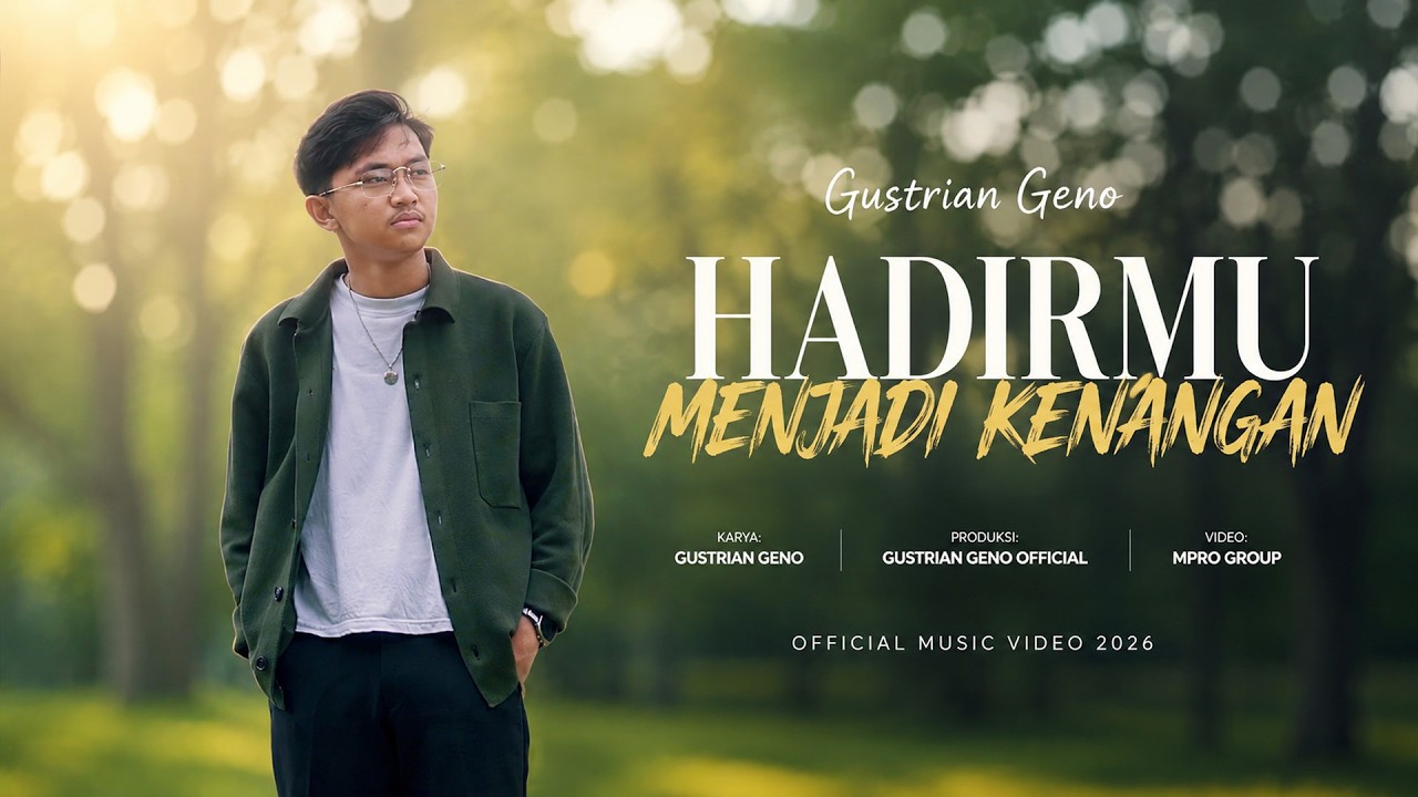 Lagu Terbaru - Gustrian Geno - Hadirmu Menjadi Kenangan (Official Music Video)