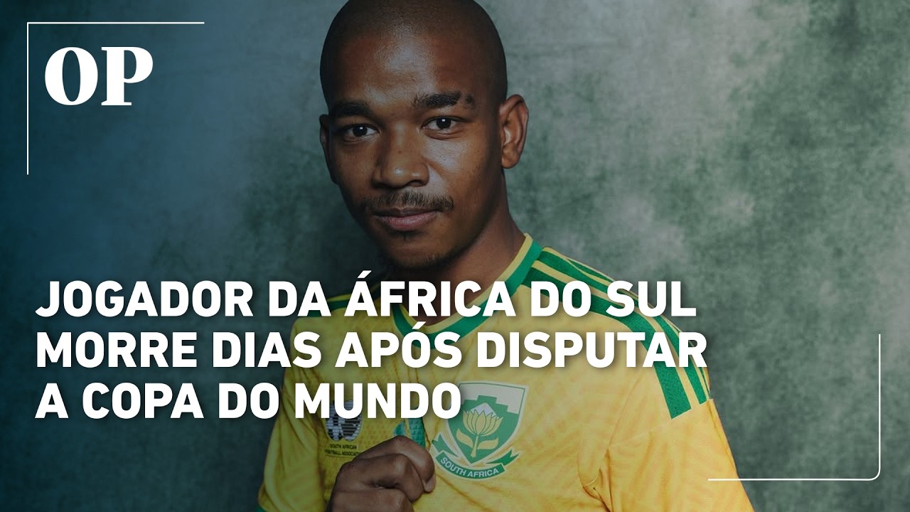 Jogador da África do Sul morre em circunstâncias não divulgadas dias após disputar a Copa do Mundo