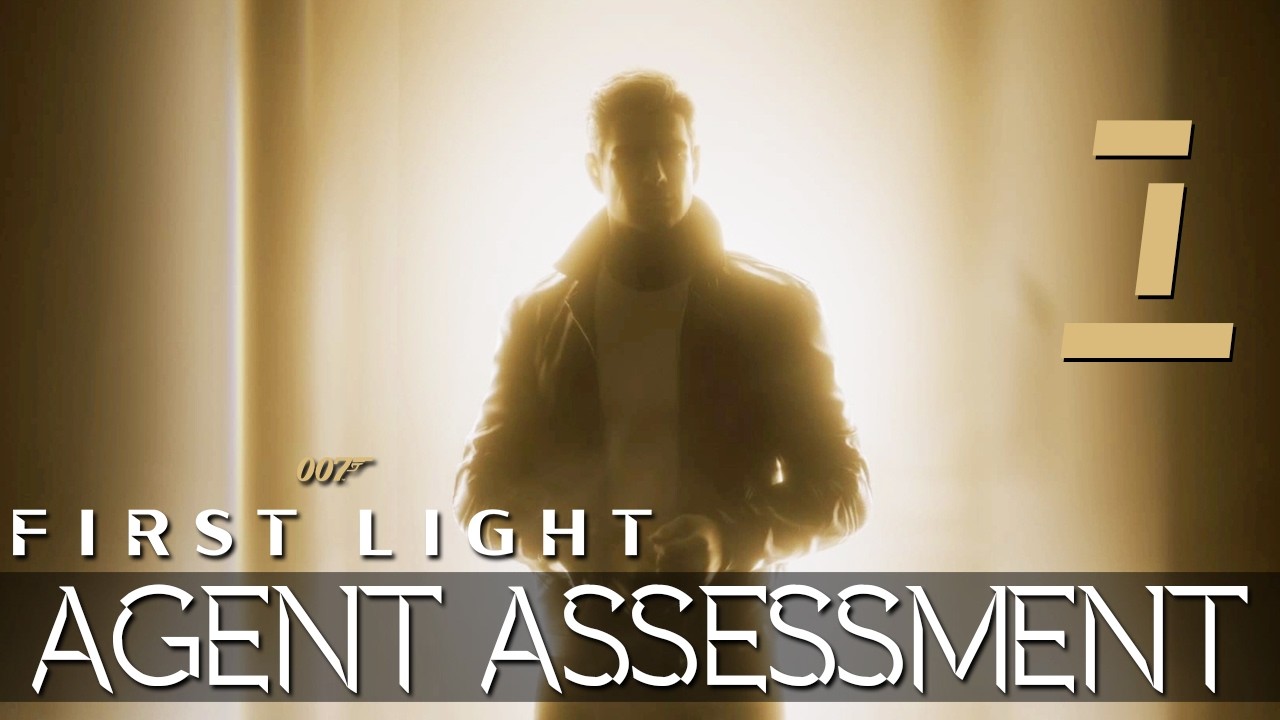 [1] Agent Assessment (Let’s Play 007 First Light w/ GaLm)