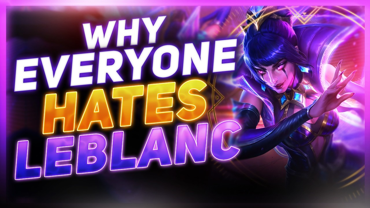 Leblanc - The Most Hated Mid Laner In League Of Legends?