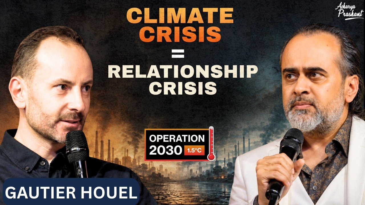 The Climate Crisis Is a Relationship Problem || Acharya Prashant, London Climate Action Week 2026