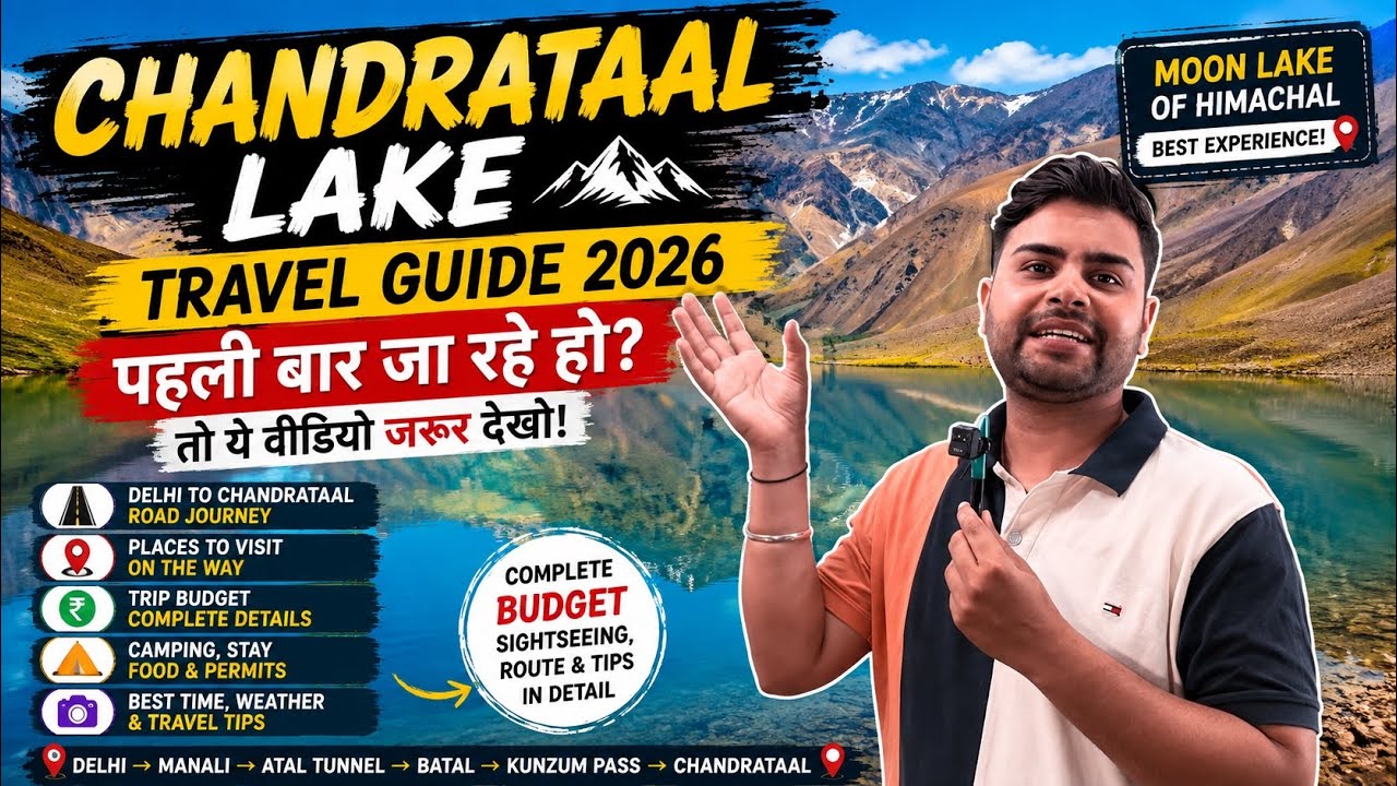 Chandrataal Lake Travel Guide 2026 | First Time Visit? Complete Budget, Road Journey from Delhi