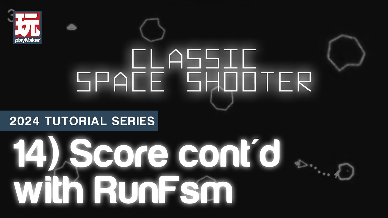 Classic Space Shooter (Part 14: Score cont'd with RunFsm)