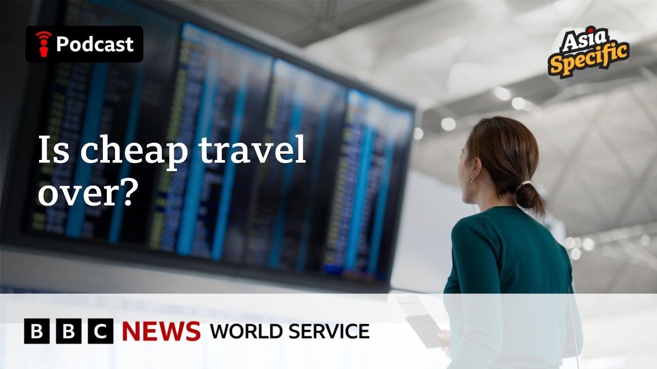 Cheap flights in Asia aren’t so cheap anymore - Asia Specific podcast, BBC World Service