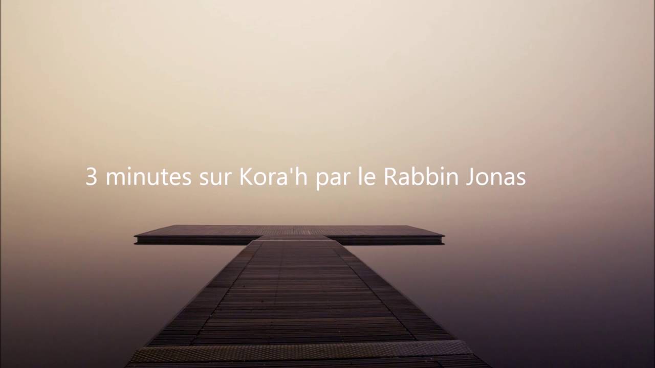 3 minutes sur Korah -  Une paix, un juste (Rabbin Jonas)