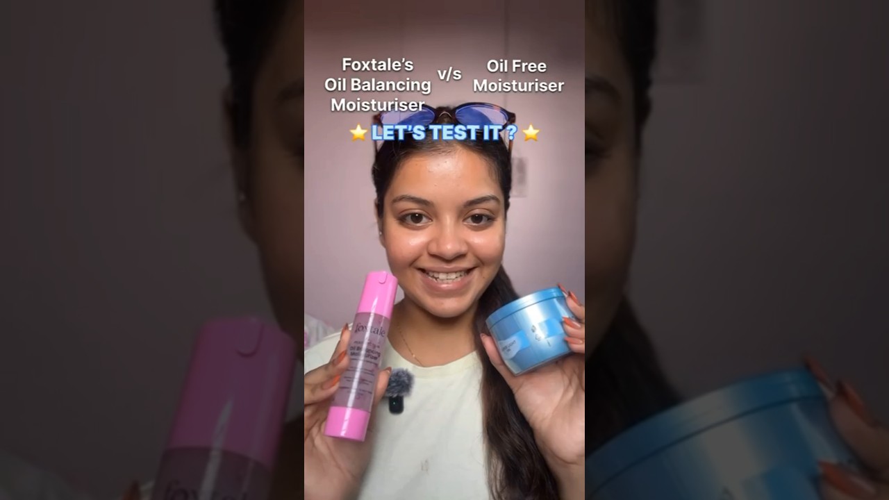 oil free moisturizer vs foxtale's oil balancing moisturizer, let's test it🌟 #skincare #viral #beauty
