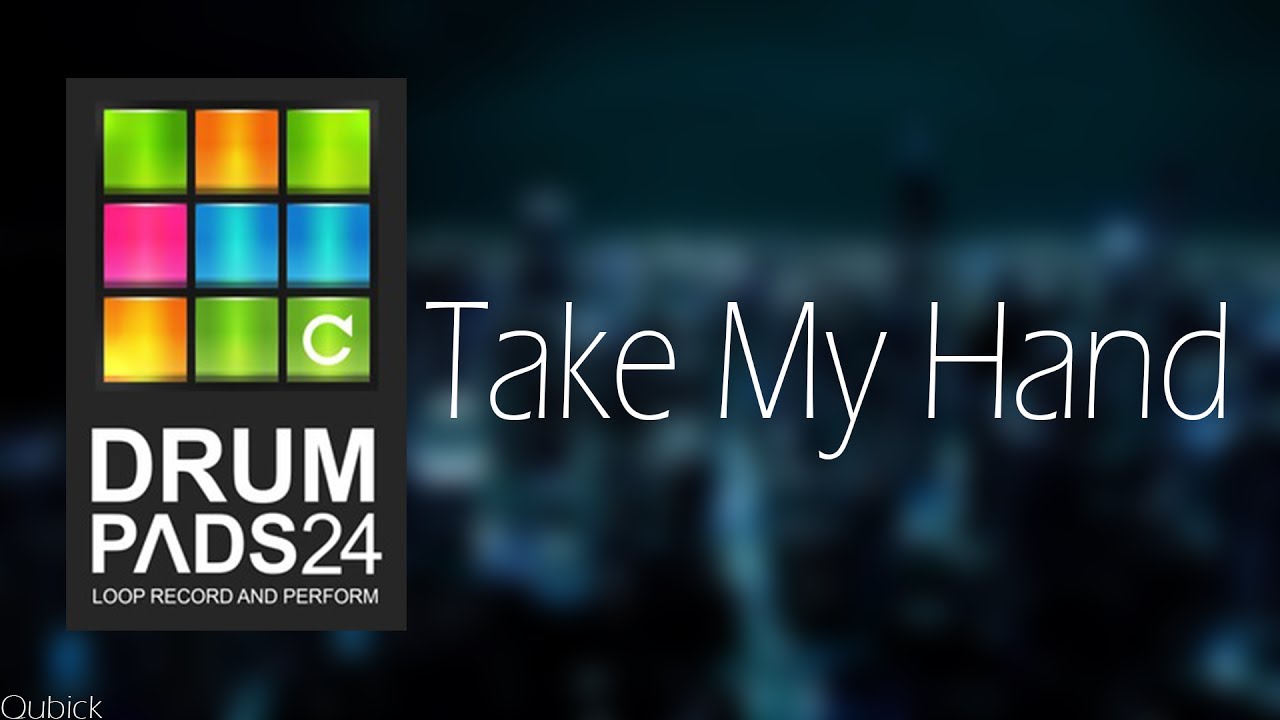 Take My Hand - Drum Pads 24 by Xuji.S