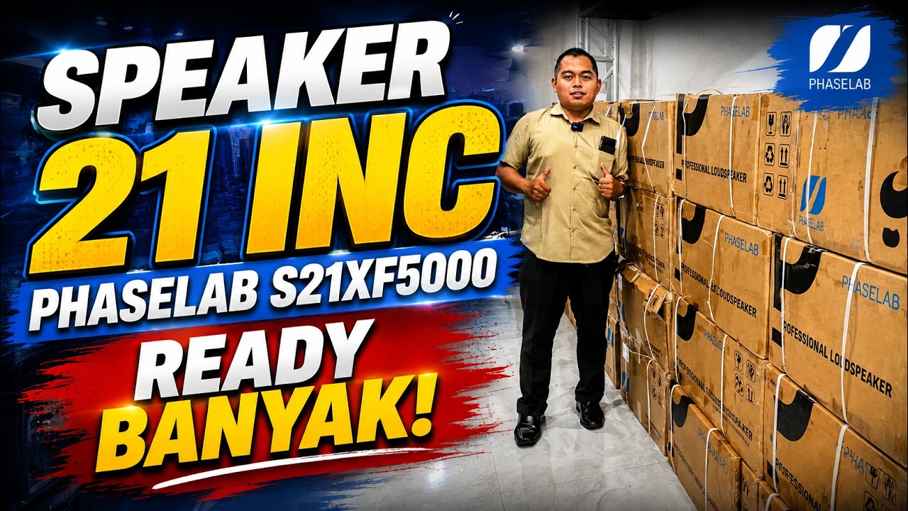 Kedatangan 1 TRUCK speaker phaselab S21Xf5000