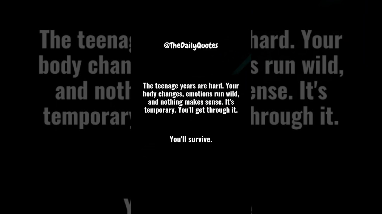 The Teenage Years Are Hard - But You'll Survive