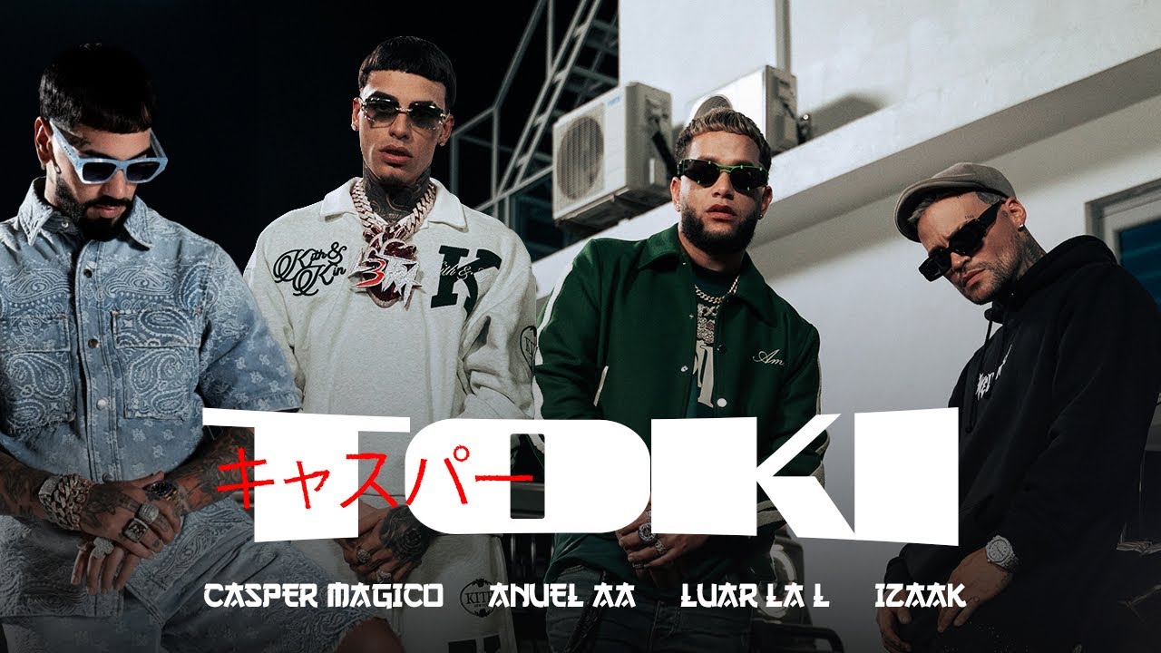 TOKI | Anuel AA ◆ Casper Magico ◆ Luar La L ◆ Izaak