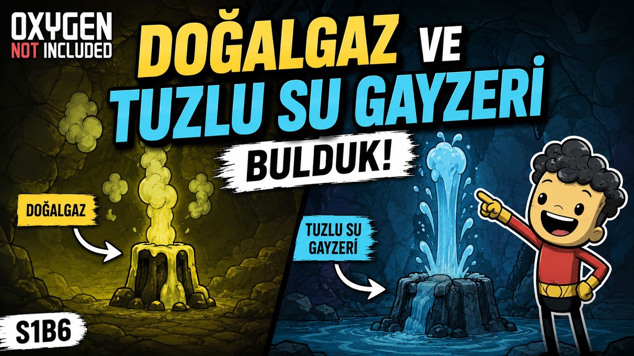 Doğalgaz ve Tuzlu Su Gayzeri Bulduk | ONI S1B6