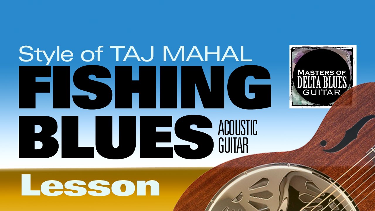 Fishing Blues Taj Mahal Style acoustic guitar lesson MDBG