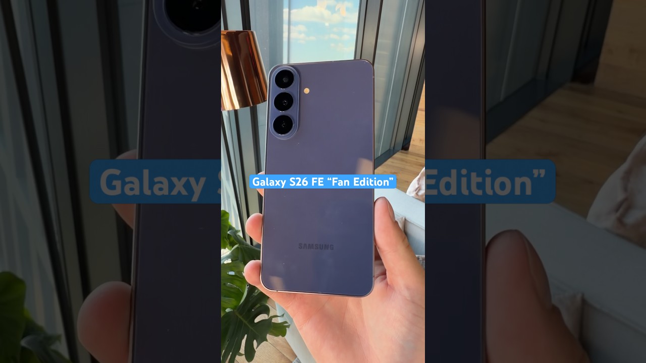 Galaxy S26 FE “Fan Edition” Hands On!
