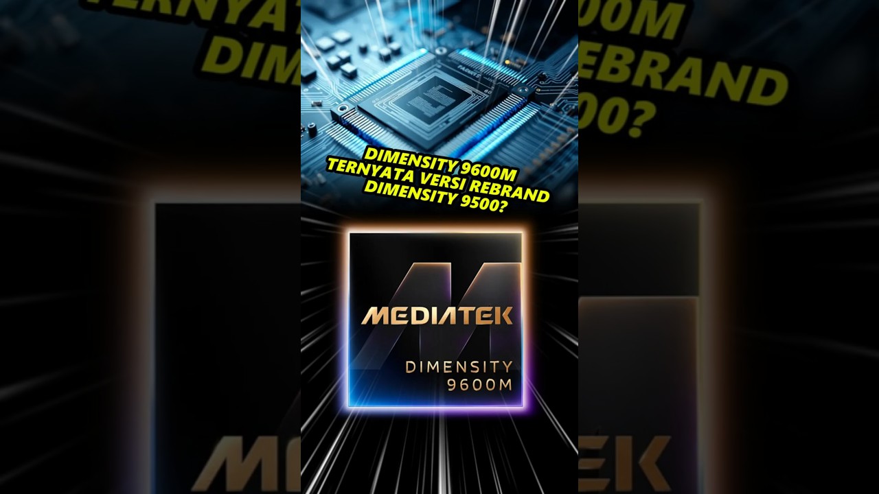 Dimensity 9500 "Lahir Lagi" Sebagai Dimensity 9600M?!