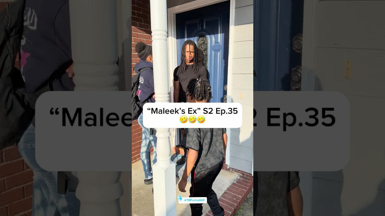 “Maleek’s Ex” S2 Ep.35🤣🤣🤣 #Comedy #ShortFilm  #TBFunnyASF