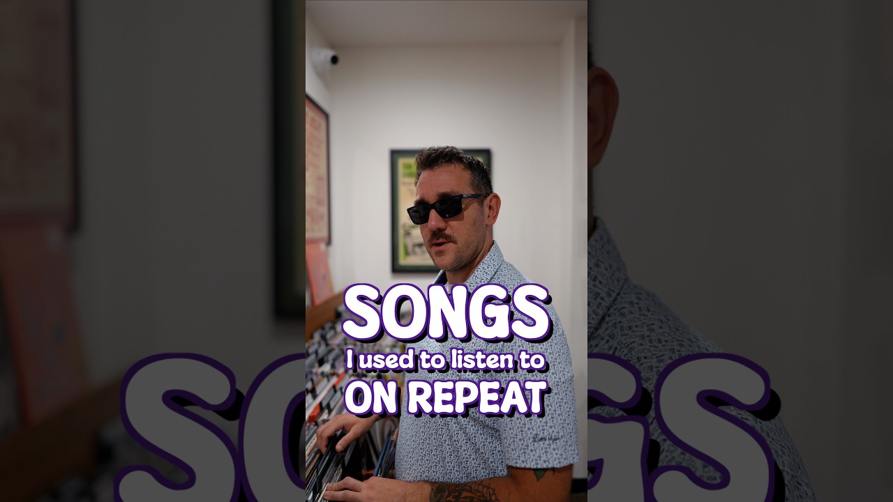 Songs I used to listen to on repeat