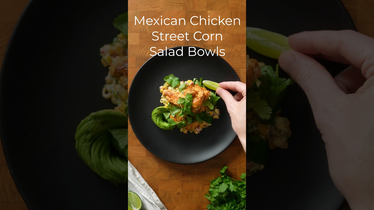 Mexican Street Corn Salad Bowls