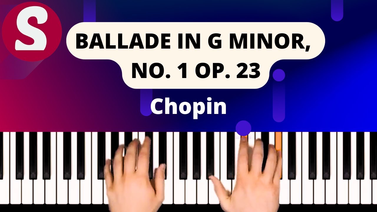 How to play "Ballade in G Minor, No. 1 Op. 23" from Chopin [Piano Tutorial]