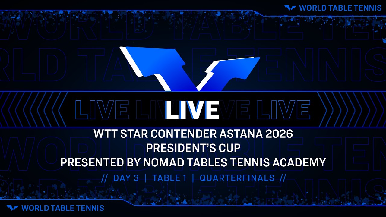 LIVE!| T1 |Day 3 |WTT Star Contender Astana - President' Cup 2026 Presented by Nomad TT Academy | QF