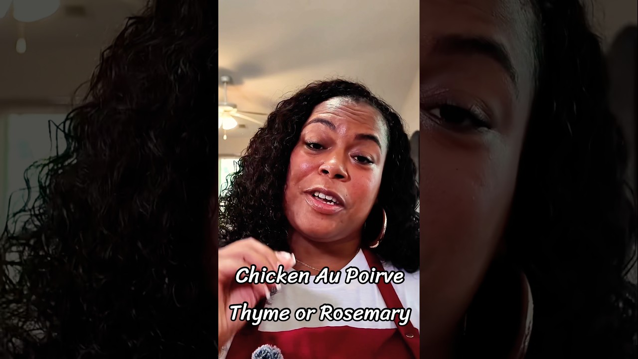 Chicken Au Poirve | Why I Chose Thyme Over Rosemary