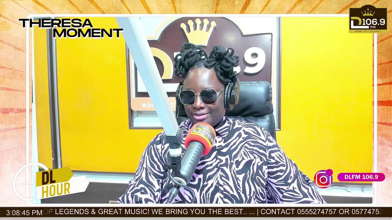 Theresa Moment On DL Hour || Host: Nana Adjoa Silky || 15-6-2026