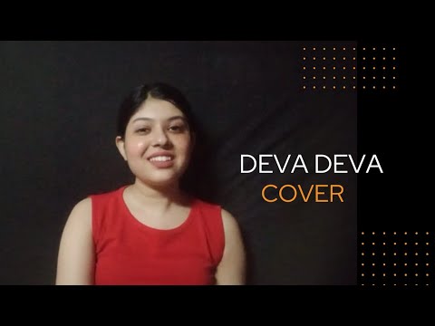 Deva Deva - Brahmastra | Arijit Singh | Cover by Addhya Chakraborty