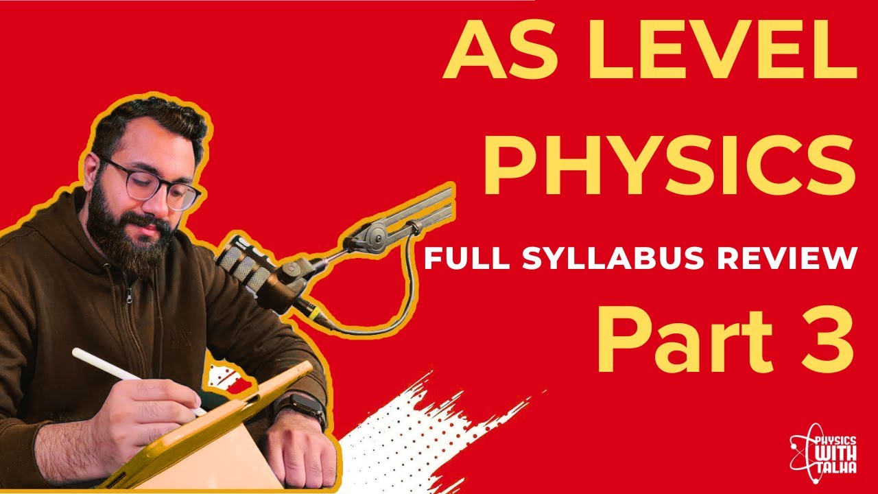 Full Syllabus Review | AS LEVEL PHYSICS | Part 3/3 | 2026